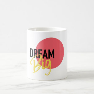 Modern, urban, bold, vibrant design of Dream Big Coffee Mug