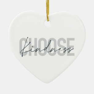 Modern, urban, simple design of Choose Kindness Ceramic Ornament