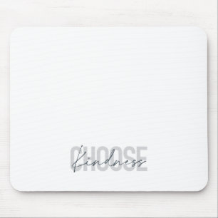 Modern, urban, simple design of Choose Kindness Mouse Pad