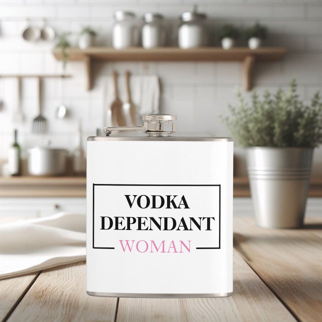 Modern Vodka Dependant Woman Pink Funny Quote Hip Flask (Creator Uploaded)