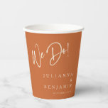 Modern We Do Elegant Custom Wedding Burnt Orange  Paper Cups<br><div class="desc">Modern We Do Elegant Custom Burnt Orange Wedding Paper Cups</div>