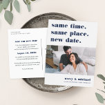 Modern Wedding Postponement Photo Save The Date Announcement Postcard<br><div class="desc">Need to change your wedding date? Notify guests with this modern and lighthearted postcard featuring the words "same time, same place, new date" in navy blue lettering. Customise with a photo and add your names along the bottom. Personalise the back with additional details, including your new date and a personal...</div>