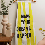 Modern Yellow Stripes & Make Your Dream Happen Apron<br><div class="desc">Modern Yellow Stripes & Make Your Dream Happen</div>