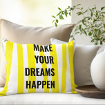 Modern Yellow Stripes & Make Your Dream Happen Decorative Cushion<br><div class="desc">Modern Yellow Stripes & Make Your Dream Happen</div>