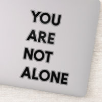 Modern You Are Not Alone Motivation Quote Gift