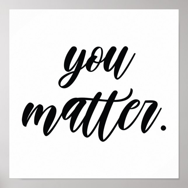 Modern You Matter Positive Motivation Quote Poster (Front)