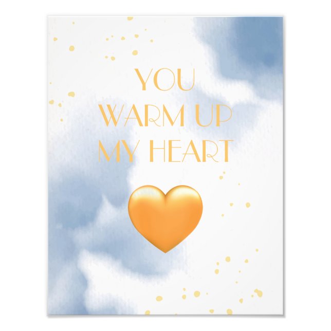 Modern YOU WARM UP MY HEART Quote Blue Gold Photo Print (Front)