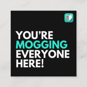 Mogging Everyone Square Business Card