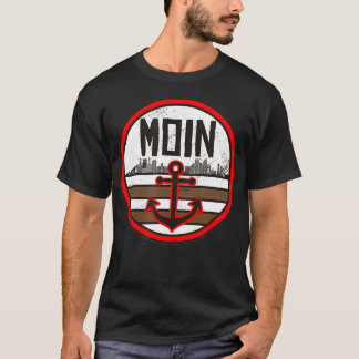 Moin Ihr Sacken Hamburg North Germany Design T-Shirt