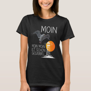 Moin Sea Seagull Coast Greetings Whale Saying Coas T-Shirt