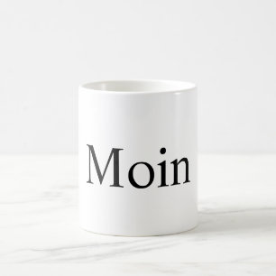 Moin Tasse, Dialekt aus Nord deutschland, Hamburg Coffee Mug