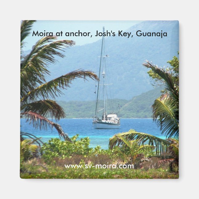 Moira at anchor, Josh's Key, Guanaja, Honduras Magnet (Front)