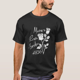 Moiras Rose Garden Funny Floral Fan Art T-Shirt