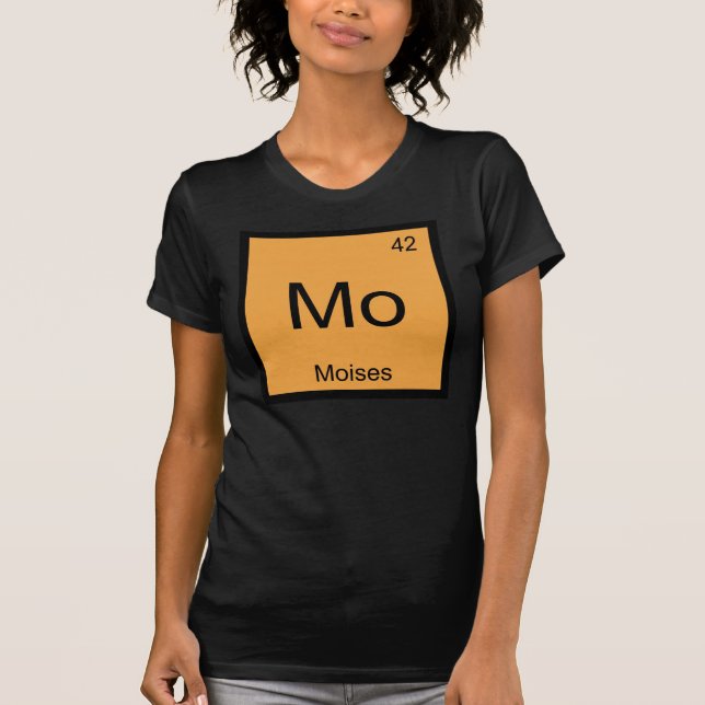 Moises Name Chemistry Element Periodic Table T-Shirt (Front)