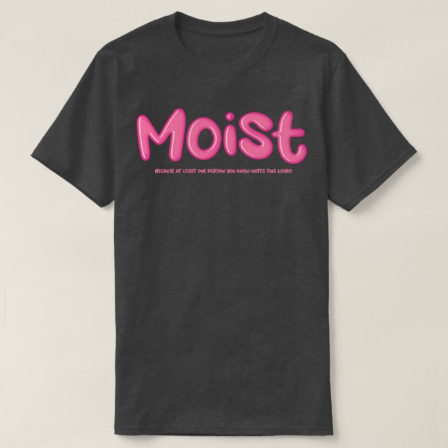 Moist Dirty Mind T-Shirt (Design Front)