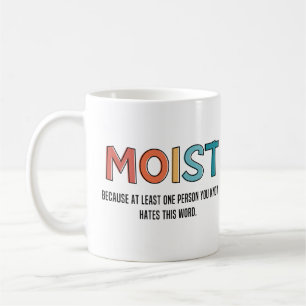 Moist Funny Saying Moist Humour Funny Gifts Coffee Mug