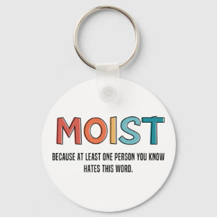 Moist Funny Saying Moist Humour Funny Gifts Key Ring
