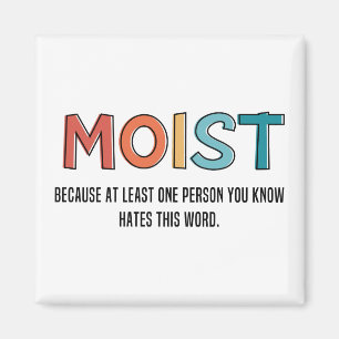 Moist Funny Saying Moist Humour Funny Gifts Magnet