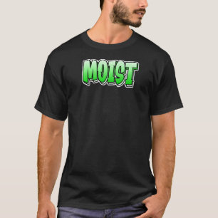 Moist Graffiti Style Design That Says Moist 5 T-Shirt