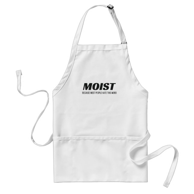 Moist Most People Hate This Word Annoying Cringe Standard Apron (Front)