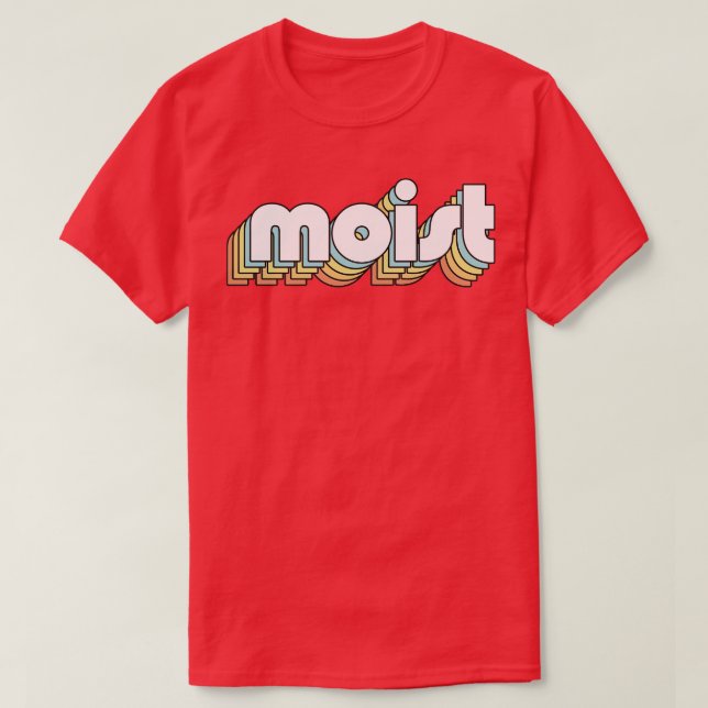 Moist Retro Rainbow Typography Faded Style T-Shirt (Design Front)