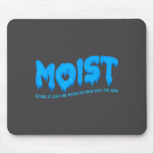 Moist Sarcastic Inappropriate & Funny Shocking Mouse Pad