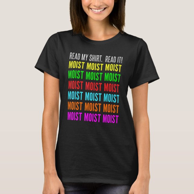 Moist Word  Read My  For Moist And Moisture T-Shirt (Front)
