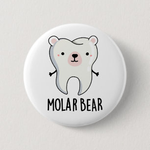 Molar Bear Funny Tooth Pun  6 Cm Round Badge