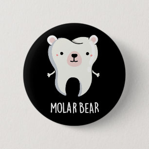 Molar Bear Funny Tooth Pun Dark BG 6 Cm Round Badge