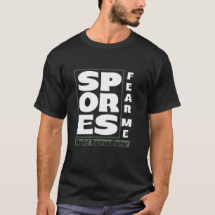 Mold Remediator Mold Removal T-Shirt