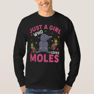 Mole Animal  Just A Girl Who Loves Moles T-Shirt