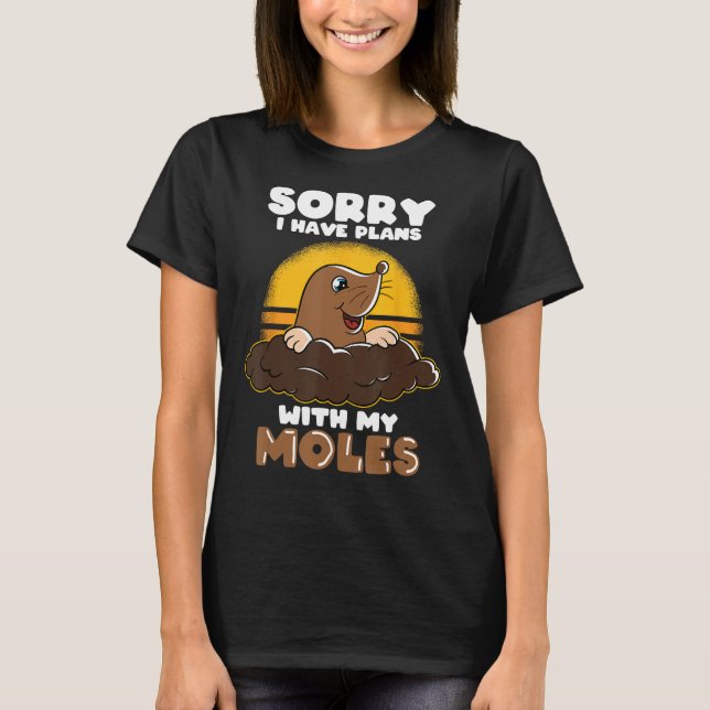 Mole Day Mole Hunter Cute Mole Funny Mole Plans wi T-Shirt (Front)
