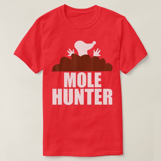 Mole Hunter  Funny Garden Hunting  T-Shirt (Design Front)