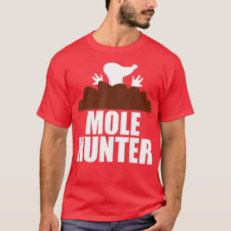 Mole Hunter Funny Garden Hunting T-Shirt