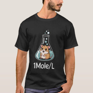 Mole Per Litre Funny Chemistry Mole Chemistry Scie T-Shirt