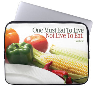 Moliere Inspirational Quote "Eat to live" Laptop Sleeve