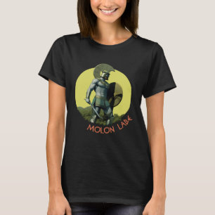 Molon labe  An ancient Greek  Spartan  phrase T-Shirt