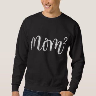 Mom2 Mum Squared Mother of Two Twins Mama Gifts Mo Sweatshirt