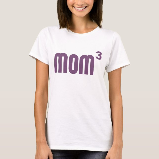 Mom3 Mum Cubed Exponentially T-Shirt (Front)