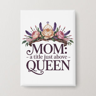 Mom A Title Just Above Queen