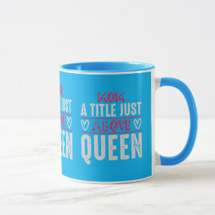 Mom A Title Just Above Queen Blue Two Tone Coffee  Mug