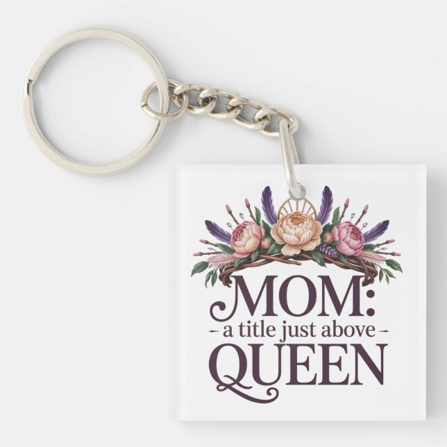 Mom A Title Just Above Queen Key Ring (Front)