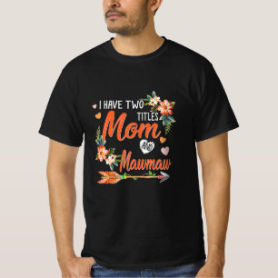 Mom And Mawmaw Birthday T-Shirt