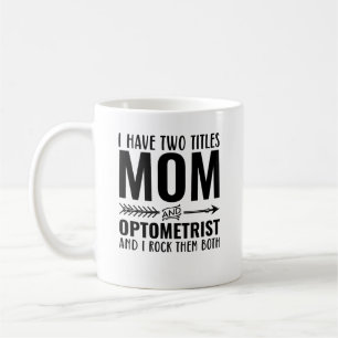 Mom And Optometrist Funny Coffee Mug