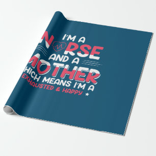 Mom Art A Nurse And A Mother Wrapping Paper