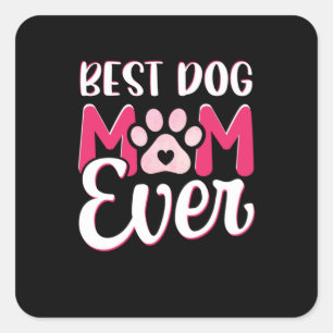 Mom Art Best Dog Mom Ever Square Sticker