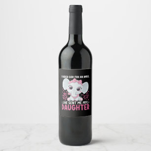 Mom Art He Sent Me Elephant Daughter Wine Label
