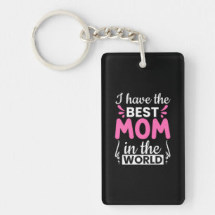 Mom Art I Have The Best Mom Key Ring