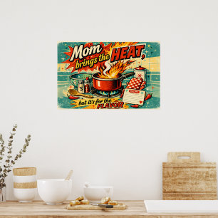 Mom brings the heat poster