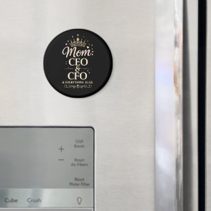 Mom CEO & CFO Shirt – Funny Mother’s Day Gift for Magnet